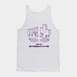 LIVING LIFE ONE PROBABILITY AT A TIME Tank Top